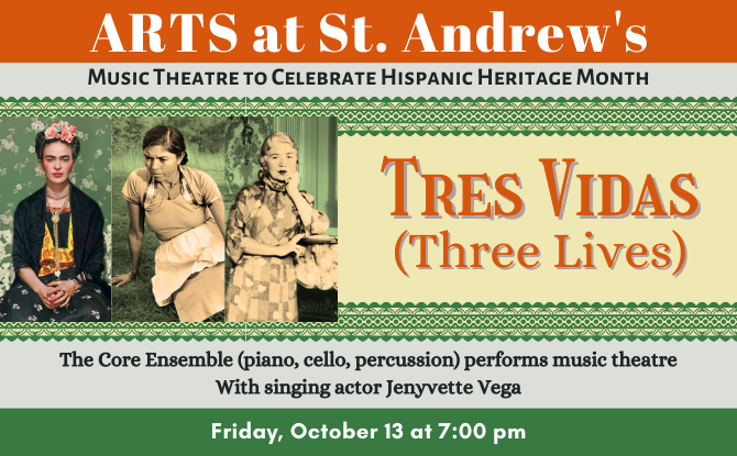 Arts at St. Andrew's presents Tres Vidas (Three Lives) celebrating Hispanic Heritage Month